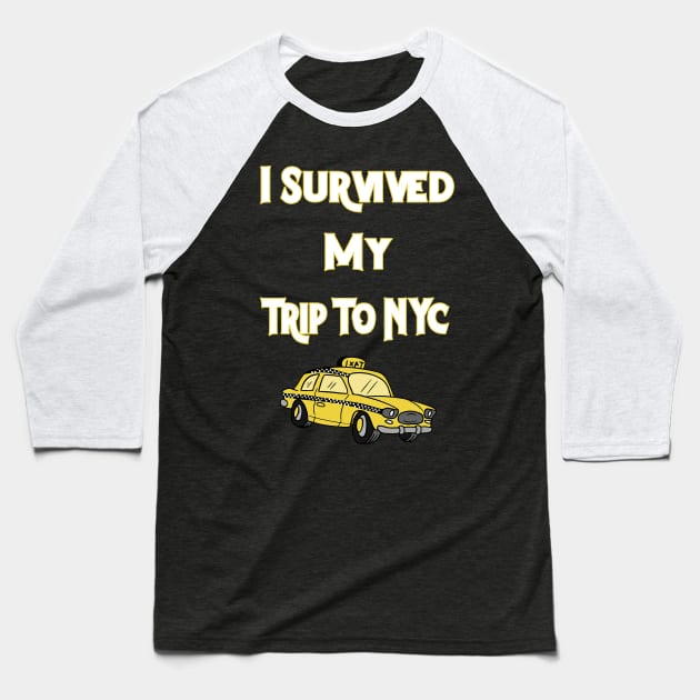 i survived my trip to nyc Baseball T-Shirt by DesStiven